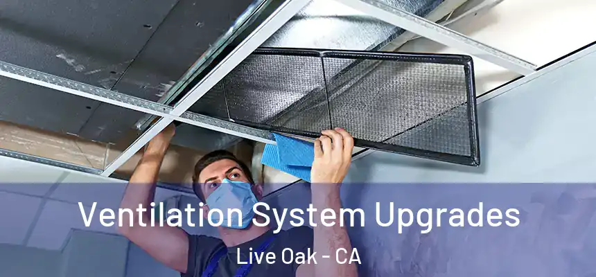  Ventilation System Upgrades Live Oak - CA